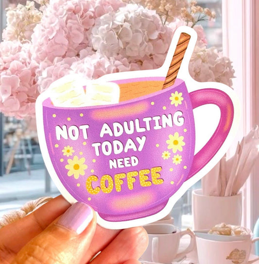 Not Today - Need Coffee Sticker