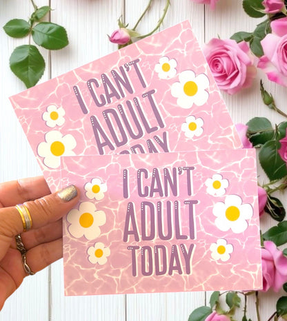 I Can’t Adult Today Humour Card